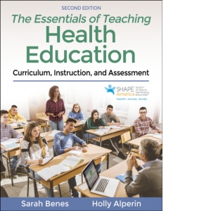 The Essentials of Teaching Health Education : Curriculum, Instruction, and Assessment
