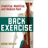 Back Exercise : Stabilize, Mobilize, and Reduce Pain