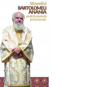 Mitropolitul Bartolomeu Anania. (set CD - 4 bucati / set). Predici la duminicile penticostarului
