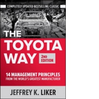 The Toyota Way, Second Edition: 14 Management Principles from the World's Greatest Manufacturer