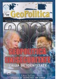 Revista Geopolitica Anul XIX nr. 87-88. Geopolitica si insecuritate. Criza de identitate
