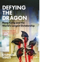 Defying the Dragon: Hong Kong and the World's Largest Dictatorship
