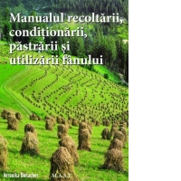 Manualul recoltarii, pastrarii, conditionarii si utilizarii fanului