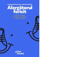 Alergatorul fericit. Iubeste alergarea, alearga tot mai repede, rezista mai mult