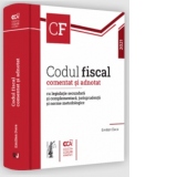 Codul fiscal comentat si adnotat cu legislatie secundara si complementara, jurisprudenta si norme metodologice, 2021