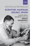 Scriitor, marinar, soldat, spion. Aventurile secrete ale lui Ernest Hemingway 1935-1961