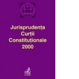 Jurisprudenta Curtii Constitutionale 2000