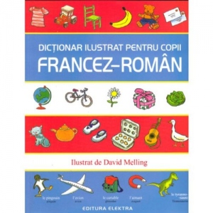 Dictionar Ilustrat Pentru Copii Francez-roman