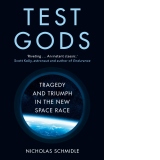 Test Gods: Tragedy and Triumph in the New Space Race