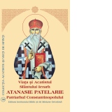 Viata si Acatistul Sfantului Ierarh Atanasie Patelarie Patriarhul Constantinopolului