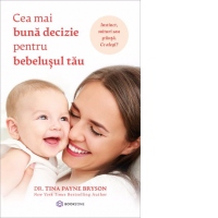Cea mai buna decizie pentru bebelusul meu