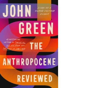 The anthropocene reviewed