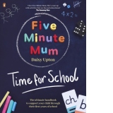 Five Minute Mum: Time For School