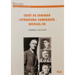 Caiet de seminar - Literatura comparata - Secolul XX