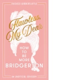 Flawless, My Dear: How to be More Bridgerton