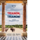 Trianon, Trianon! A Century of Political Revisionist Mythology