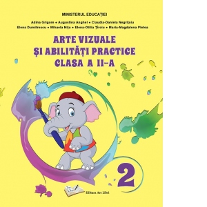 Arte Vizuale Si Abilitati Practice. Manual Pentru Clasa A Ii-a
