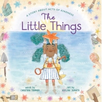 The Little Things: A Story About Acts of Kindness