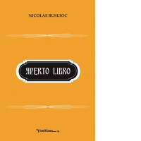 Aperto libro. Volumul I: Cronici, lecturi, idei