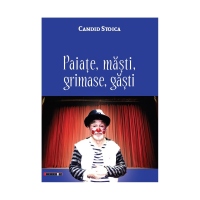 Paiate, masti, grimase, gasti. Jurnal - volumul al IV-lea (2005–2009)