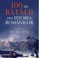 100 de batalii din istoria romanilor