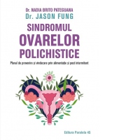 Sindromul ovarelor polichistice. Planul de prevenire si vindecare prin alimentatie si post intermitent