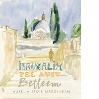 Ierusalim. Tel Aviv. Betleem. Schite in acuarela