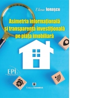 Asimetria informationala si transparenta investitionala pe piata imobiliara