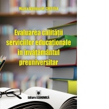 Evaluarea calitatii serviciilor educationale in invatamantul preuniversitar