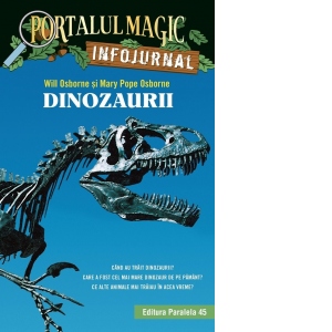 Dinozaurii. Infojurnal. Portalul Magic Cărți