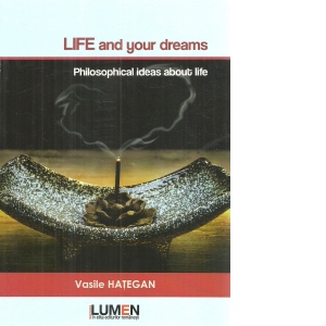 Life and Your Dreams. Philosophical Ideas about Life