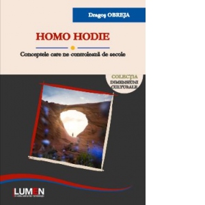 Homo Hodie. Conceptele care ne controleaza de secole