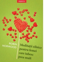 Meditatii zilnice pentru femei care iubesc prea mult