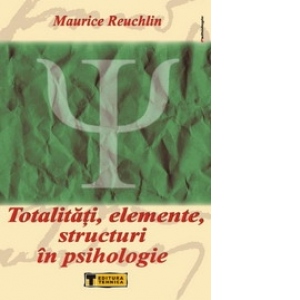 Totalitati, elemente, structuri in psihologie