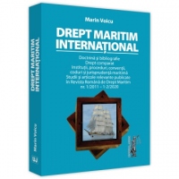 Drept maritim international. Doctrina si bibliografie. Drept comparat. Institutii, proceduri, conventii, coduri si jurisprudenta maritima. Studii si articole relevante publicate in Revista Romana de Drept Maritim nr. 1/2011 - 1-2/2020