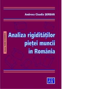 Analiza rigiditatilor pietei muncii in Romania