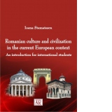 Romanian culture and civilization in the current European context. An introduction for international students