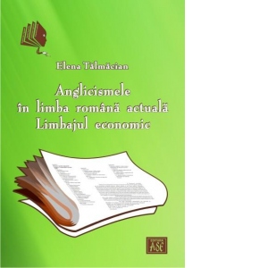 Anglicismele in limba romana actuala. Limbajul economic