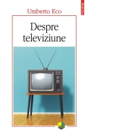 Despre televiziune. Scrieri 1956-2015