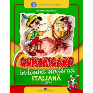 Comunicare in limba moderna italiana. Manual pentru clasa I