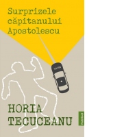 Surprizele capitanului Apostolescu