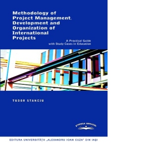 Methodology of Project Management. Development and Organization of International Projects. A Practical Guide with Study Cases in Education