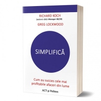 Simplifica. Cum au succes cele mai profitabile afaceri din lume