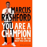 You Are a Champion: How to Be the Best You Can Be