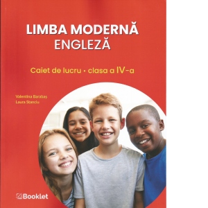 Limba Moderna Engleza. Caiet De Lucru Pentru Clasa A Iv-a