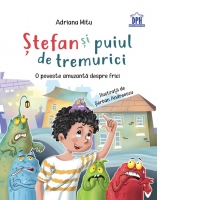 Stefan si puiul de tremurici: O poveste amuzanta despre frici