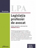 Legislatia profesiei de avocat. Editia 2021