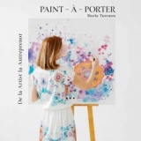 Paint-a-Porter. De la artist la antreprenor