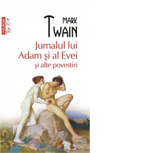 Jurnalul lui Adam si al Evei si alte povestiri (editie de buzunar)