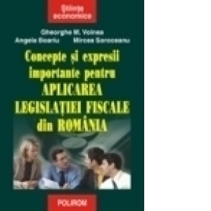 Concepte si expresii importante pentru aplicarea legislatiei fiscale din Romania